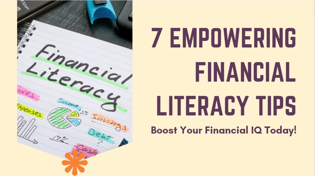 7 Empowering Financial Literacy Tips For A Secure Future in 2024 ...