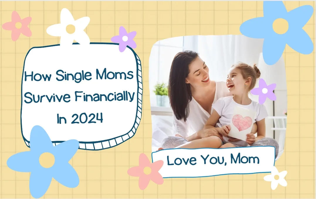 How Single Moms Survive Financially In 2024 | Sense Of Cents