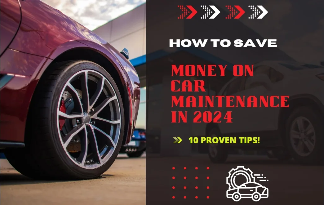 How To Save Money On Car Maintenance In 2024
