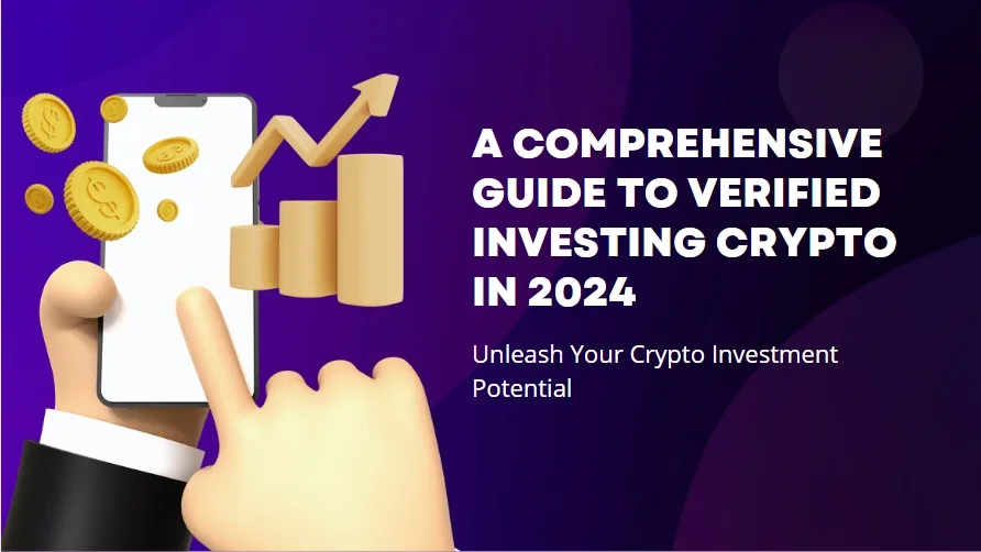 A Comprehensive Guide To Verified Investing Crypto In 2024 | Sense Of Cents
