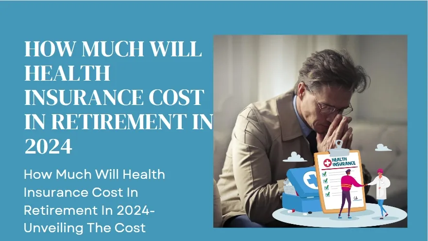 How Much Will Health Insurance Cost In Retirement