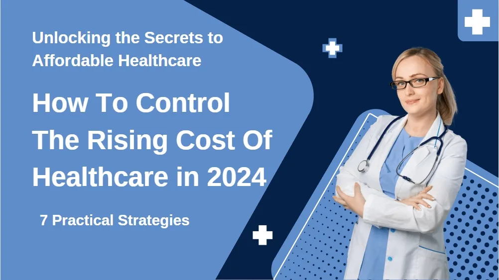 How To Control The Rising Cost Of Healthcare in 2024 | Sense Of Cents