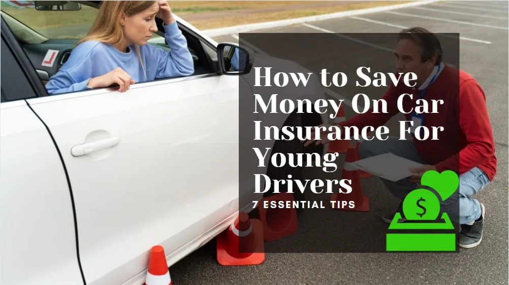 How to Save Money On Car Insurance For Young Drivers | Sense Of Cents