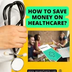 How To Save money On Healthcare - Save 5 Figures In 2024