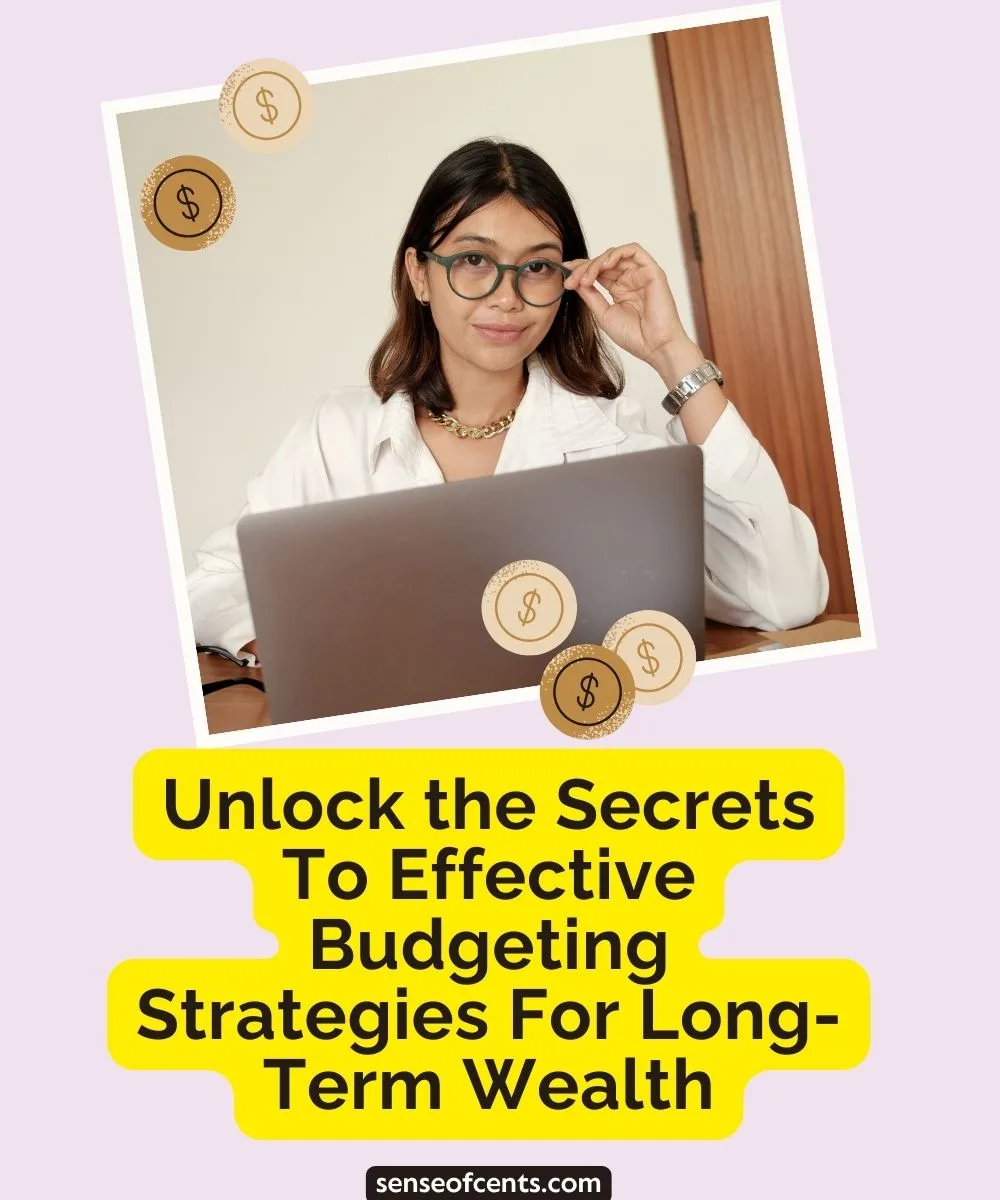 Unlock the Secrets to Effective Budgeting Strategies for Long-Term Wealth