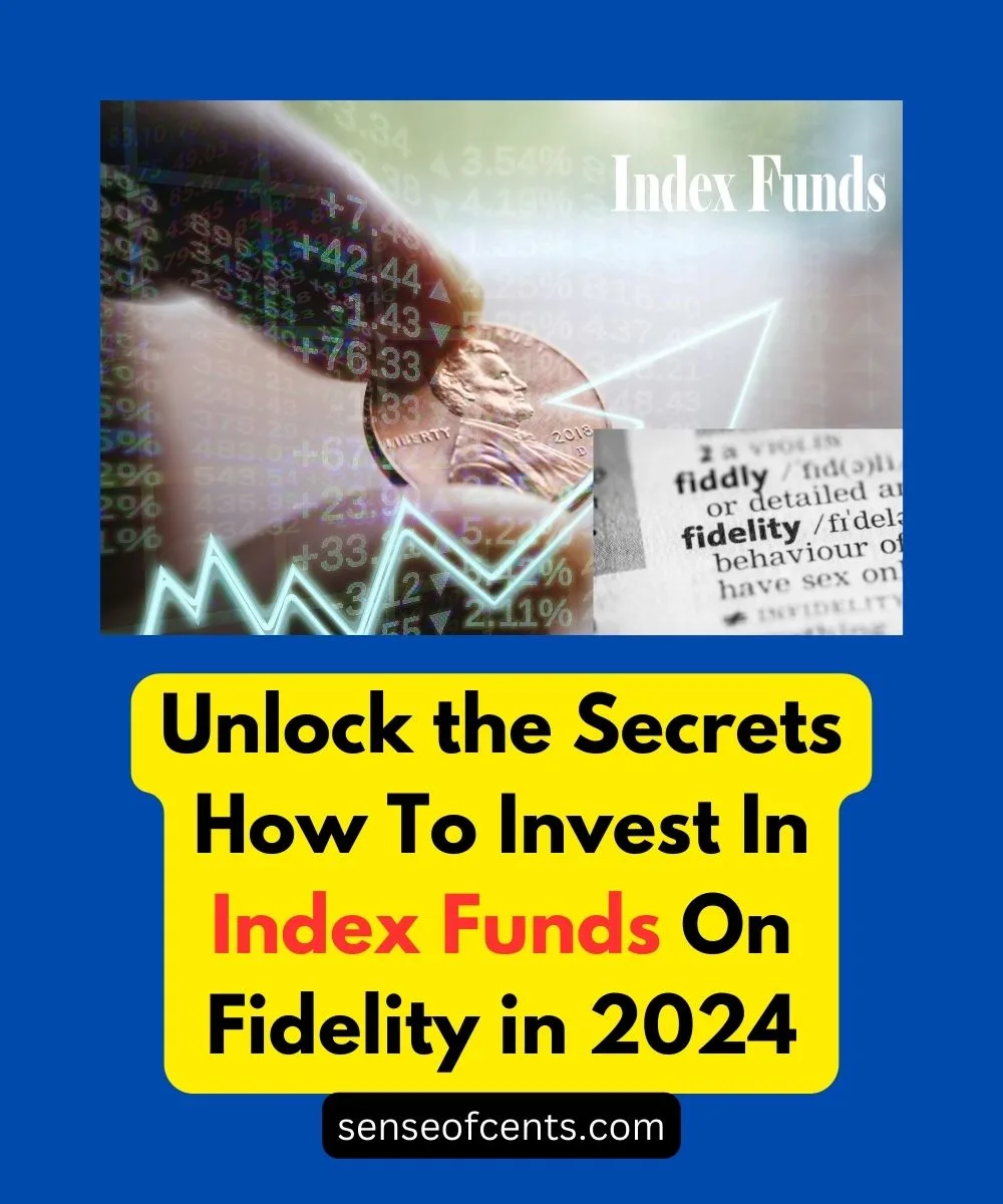 How To Invest In Index Funds On Fidelity | Sense Of Cents