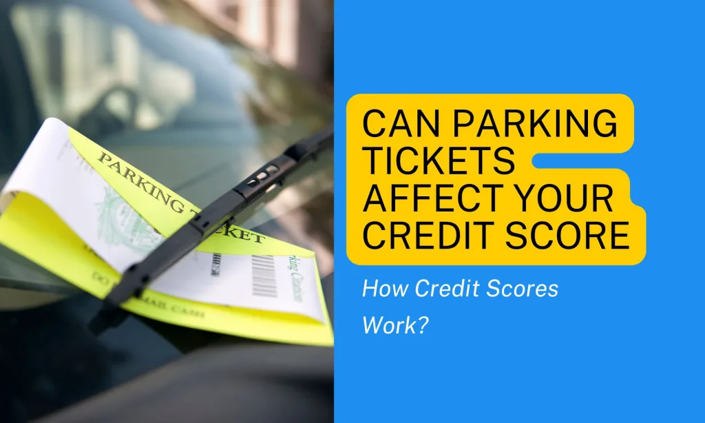 Can Parking Tickets Affect Your Credit Score | Sense Of Cents