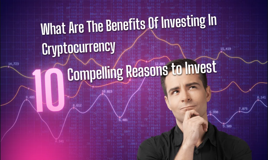 What Are The Benefits Of Investing In Cryptocurrency | Sense Of Cents